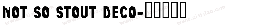 Not So Stout Deco字体转换